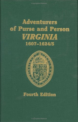 Adventurers of Purse and Person Virginia 1607-1624/5. Fourth Edition. Volume One, Families A-F: 1 vol. in 2 (Paperback)