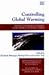 Controlling Global Warming: Perspectives from Economics, Game Theory and Public Choice (New Horizons in Environmental Economics series)