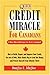 Credit Miracle for Canadians: How to Build, Repair, and Improve Your Credit, Get out of Debt, Make Banks Beg to Lend You Money, and Protect Youself from Identity Theft!