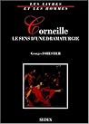 Corneille: Le sens d'une dramaturgie (Collection "Les livres et les hommes") (French Edition)
