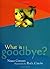 What is Goodbye? by Nikki Grimes What is Goodbye? by Nikki Grimes