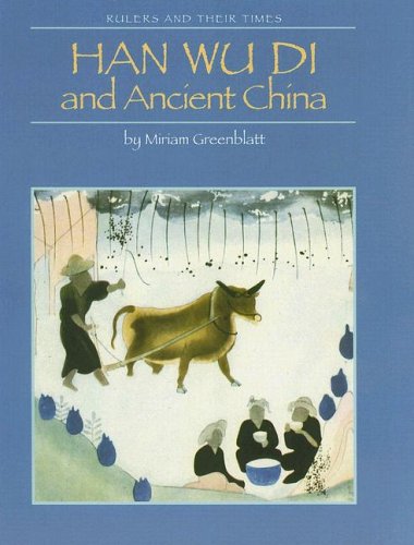 Han Wu Di and Ancient China (Rulers and Their Times)