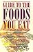 Guide to the Foods You Eat:...