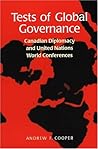 Tests of Global Governance: Canadian Diplomacy and United Nations World Conferences
