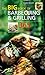 Big Book of Barbecuing & Grilling: 365 Healthy and Delicious Recipes (The Big Book Of...series)