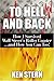 To Hell & Back: How I Survi...