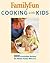 FamilyFun Cooking with Kids