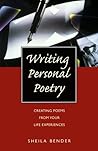 Writing Personal Poetry: Creating Poems from Your Life Experiences