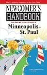 Newcomer's Handbook for Moving to and Living in Minneapolis - St. Paul (Newcomer's Handbooks)