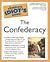 The Complete Idiot's Guide to the Confederacy by J. Stephen Lang