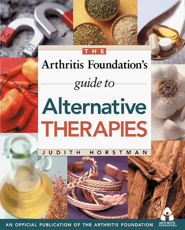 The Arthritis Foundation's Guide to Alternative Therapies (Paperback)