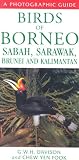 Birds of Borneo, Sabah, Sarawak, Brunei and Kalimantan (Photographic Guide To...) Birds of Borneo, Sabah, Sarawak, Brunei and Kalimantan (Photographic Guide To...)