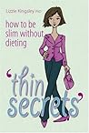 Thin Secrets: How to Be Slim Without Dieting