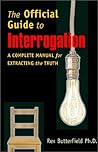 The Official Guide to Interrogation: A Comprehensive Manual for Extracting the Truth