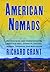 American Nomads: Travels with Lost Conquistadors, Mountain Men, Cowboys, Indians, Hoboes, Truckers, and Bullriders
