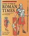 Going to War in Roman Times (Armies of the Past)