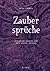 Zaubersprüche. Magische Kräfte für den Alltag nutzen by Vicky Gabriel
