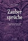 Zaubersprüche. Magische Kräfte für den Alltag nutzen