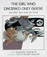 The Girl Who Dreamed Only Geese: And Other Tales of the Far North