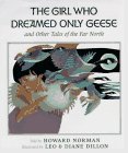 The Girl Who Dreamed Only Geese: And Other Tales of the Far North (Hardcover)