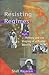 Resisting Regimes: Myth, Memory and the Shaping of a Muslim Identity