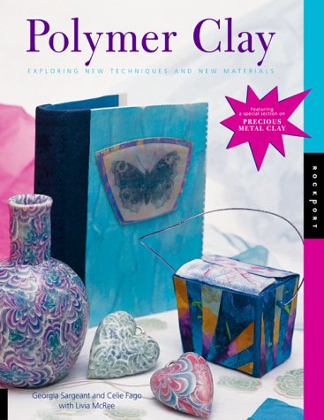 Polymer Clay: Exploring New Techniques and New Materials (Paperback)