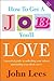 How to Get a Job You'll Love