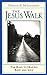 The Jesus Walk: The Road to Healing Body and Soul