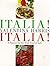 Italia! Italia! a passion for the real food of Italy