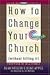 How To Change Your Church
