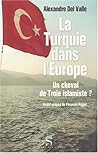 La Turquie dans l'Europe : Un cheval de Troie islamiste ?