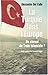 La Turquie dans l'Europe  by Alexandre Del Valle