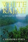 White Rajah: A dynastic intrigue White Rajah: A dynastic intrigue