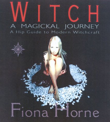 Witch: A Magikal Journey- A Hip Guide to Modern Witchcraft (Hardcover)