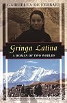 Gringa Latina: A Woman of Two Worlds (Kodansha Globe) Gringa Latina: A Woman of Two Worlds (Kodansha Globe)