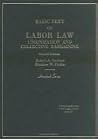 Labor Law, Unionization and Collective Bargaining (Hornbook) Labor Law, Unionization and Collective Bargaining (Hornbook)