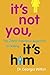It's Not You, It's Him by Georgia Witkin It's Not You, It's Him by Georgia Witkin