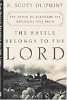 The Battle Belongs to the Lord: The Power of Scripture for Defending Our Faith The Battle Belongs to the Lord: The Power of Scripture for Defending Our Faith