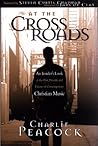 At the Crossroads: An Insider's Look at the Past, Present, and Future of Contemporary Christian Music