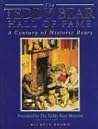 The Teddy Bear Hall of Fame: A Century of Historic Bears Presented by the Teddy Bear Museum
