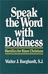 Speak the Word With Boldness: Homilies for Risen Christians