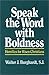 Speak the Word With Boldness: Homilies for Risen Christians
