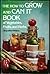 The How to Grow and Can It Book
