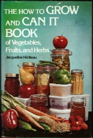 The How to Grow and Can It Book (Hardcover)