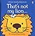 That's Not My Lion...(Usborne Touchy-Feely Books)