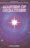 Masters of Greatness: Book Two of the God Mind Plan for Saving Both Planet and Man