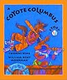 A Coyote Columbus Story A Coyote Columbus Story