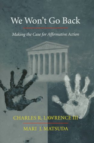 We Won't Go Back: Making the Case for Affirmative Action (Hardcover)