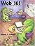 Web 101: Making the Net Work for You (2nd Edition)