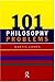 101 Philosophy Problems
